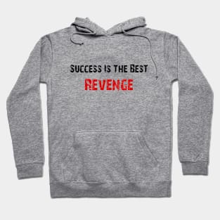 success is the best revenge Hoodie